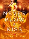 Cover image for Never Blow a Kiss